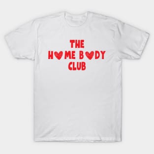 the homebody club T-Shirt